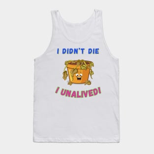 I Unalived! Tank Top